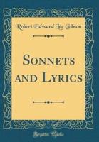 Sonnets and Lyrics (Classic Reprint)