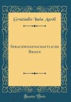 Sprachwissenschaftliche Briefe (Classic Reprint)