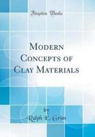 Modern Concepts of Clay Materials (Classic Reprint)