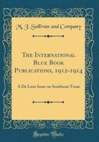 The International Blue Book Publications, 1912-1914