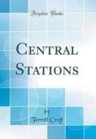 Central Stations (Classic Reprint)