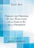 Tableau Des Origines Et De L'Evolution De La Famille Et De La Propriete (Classic Reprint)