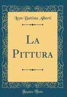 La Pittura (Classic Reprint)
