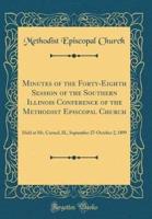 Minutes of the Forty-Eighth Session of the Southern Illinois Conference of the Methodist Episcopal Church