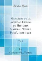 Memorias De La Sociedad Cubana De Historia Natural "Felipe Poey," 1921-1922, Vol. 4 (Classic Reprint)