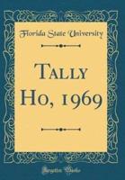 Tally Ho, 1969 (Classic Reprint)