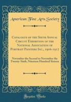 Catalogue of the Sixth Annual Circuit Exhibition of the National Association of Portrait Painters Inc., 1916-1917
