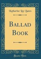 Ballad Book (Classic Reprint)