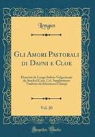 Gli Amori Pastorali Di Dafni E Cloe, Vol. 20