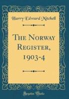 The Norway Register, 1903-4 (Classic Reprint)