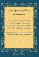 A History of the Town of Union, in the County of Lincoln, Maine, to the Middle of the Nineteenth Century