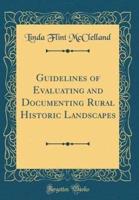 Guidelines of Evaluating and Documenting Rural Historic Landscapes (Classic Reprint)