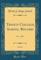 Trinity College School Record, Vol. 41