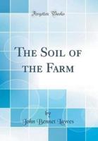 The Soil of the Farm (Classic Reprint)