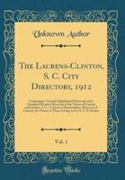 The Laurens-Clinton, S. C. City Directory, 1912, Vol. 1