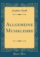 Allgemeine Musiklehre (Classic Reprint)