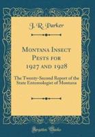 Montana Insect Pests for 1927 and 1928