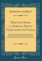 Trattato Sopra La Vernice Detta Comunemente Cinese