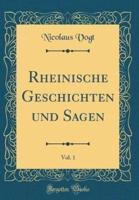 Rheinische Geschichten Und Sagen, Vol. 1 (Classic Reprint)