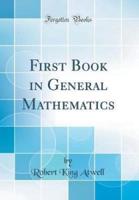 First Book in General Mathematics (Classic Reprint)