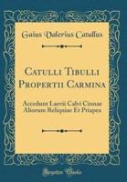 Catulli Tibulli Propertii Carmina