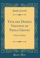 Vite Dei Dodici Visconti Di Paolo Giovio