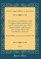 Taschenbuch Der Reisen, Oder Unterhaltende Darstellung Der Entdeckungen Des 18Ten Jahrhunderts in Rï¿½cksicht Der Lï¿½nder, Menschen Und Productenkunde, Vol. 2