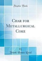 Char for Metallurgical Coke (Classic Reprint)