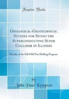 Geological-Geotechnical Studies for Siting the Superconducting Super Collider in Illinois