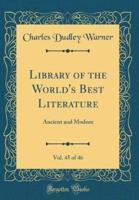 Library of the World's Best Literature, Vol. 45 of 46