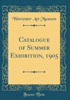 Catalogue of Summer Exhibition, 1905 (Classic Reprint)