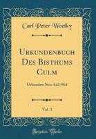 Urkundenbuch Des Bisthums Culm, Vol. 3