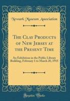 The Clay Products of New Jersey at the Present Time