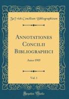 Annotationes Concilii Bibliographici, Vol. 1
