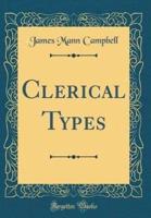 Clerical Types (Classic Reprint)