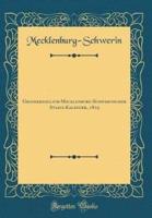 Grosherzoglich-Mecklenburg-Schwerinscher Staats-Kalender, 1819 (Classic Reprint)