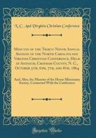 Minutes of the Thirty-Ninth Annual Session of the North Carolina and Virginia Christian Conference, Held at Antioch, Chatham County, N. C., October 5Th, 6Th, 7Th, and 8Th, 1864