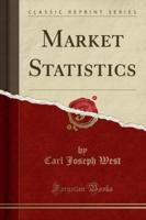 Market Statistics (Classic Reprint)