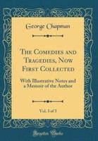 The Comedies and Tragedies, Now First Collected, Vol. 3 of 3