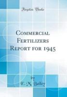 Commercial Fertilizers Report for 1945 (Classic Reprint)