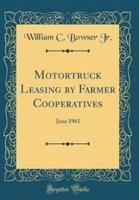 Motortruck Leasing by Farmer Cooperatives