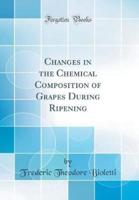 Changes in the Chemical Composition of Grapes During Ripening (Classic Reprint)