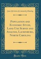 Population and Economic Study, Land Use Survey and Analysis, Laurinburg, North Carolina (Classic Reprint)