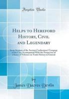 Helps to Hereford History, Civil and Legendary