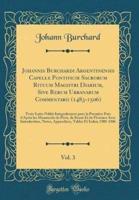 Johannis Burchardi Argentinensis Capelle Pontificie Sacrorum Rituum Magistri Diarium, Sive Rerum Urbanarum Commentarii (1483-1506), Vol. 3