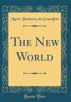 The New World (Classic Reprint)