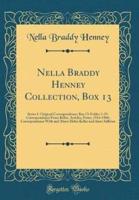 Nella Braddy Henney Collection, Box 13