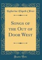 Songs of the Out of Door West (Classic Reprint)