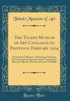 The Toledo Museum of Art Catalogue of Paintings, February 1914