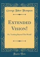 Extended Vision!